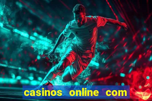 casinos online com bonus gratis