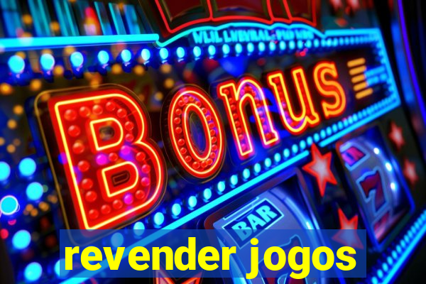 revender jogos