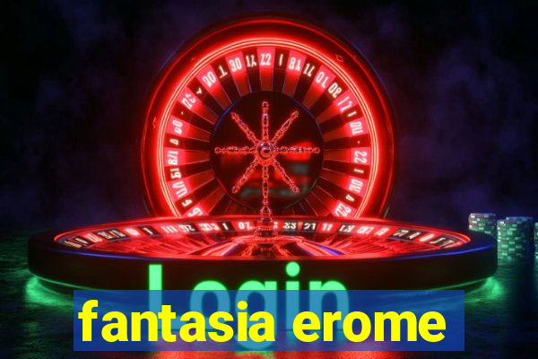 fantasia erome