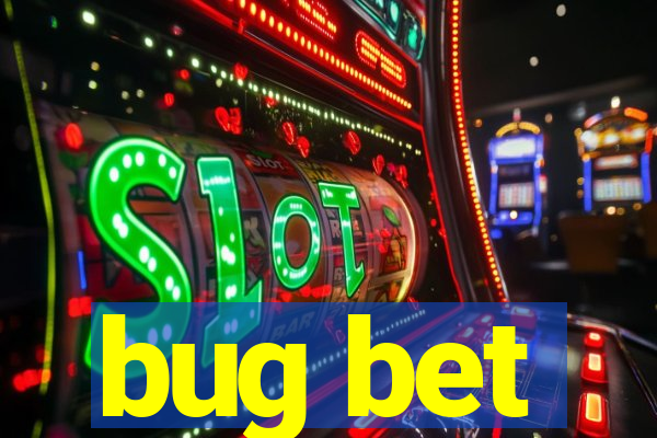 bug bet