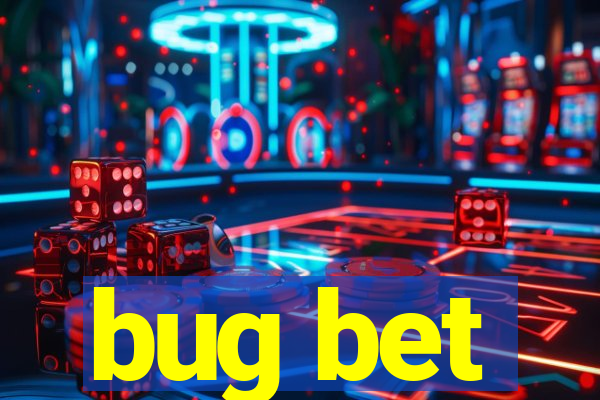 bug bet