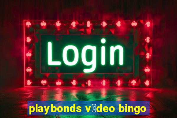 playbonds v铆deo bingo