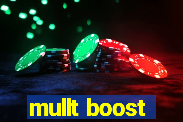 mullt boost