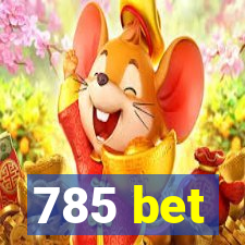 785 bet