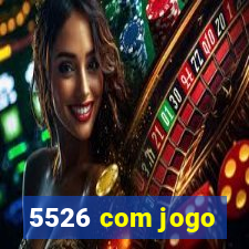 5526 com jogo