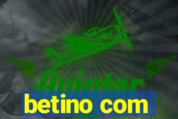 betino com