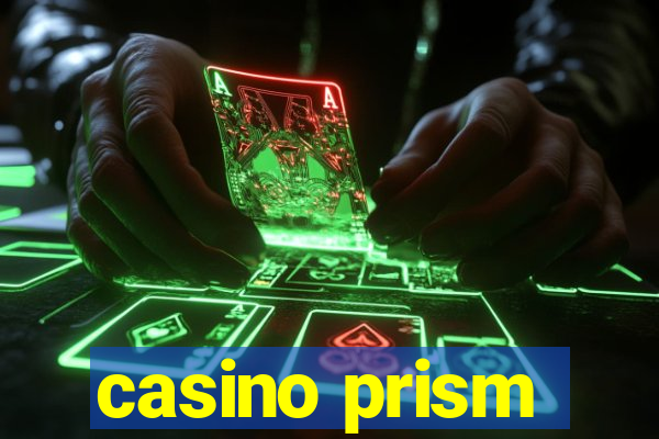 casino prism