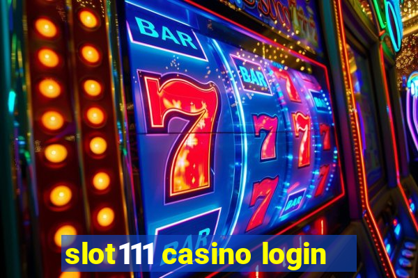 slot111 casino login