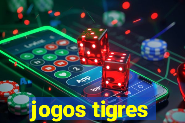 jogos tigres