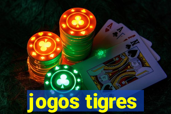 jogos tigres