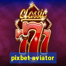 pixbet aviator