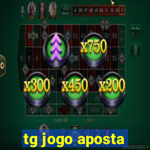 tg jogo aposta