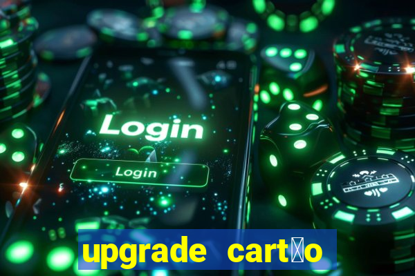 upgrade cart茫o porto seguro