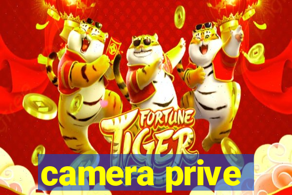 camera prive