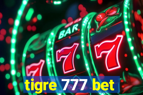 tigre 777 bet