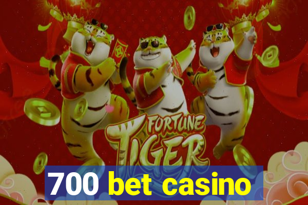 700 bet casino