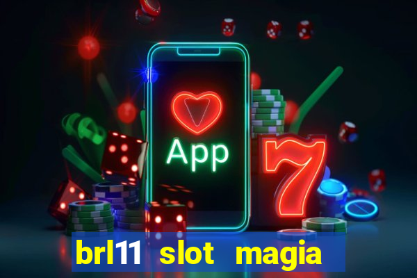 brl11 slot magia paga mesmo