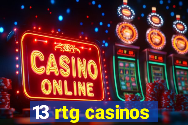 13 rtg casinos