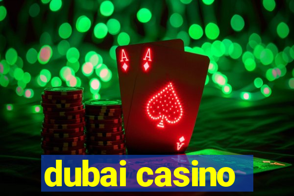 dubai casino