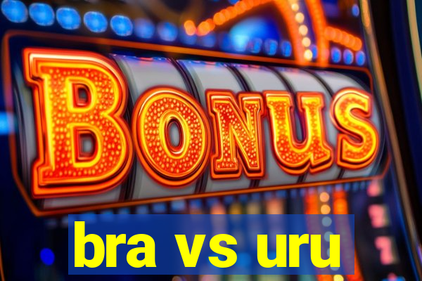 bra vs uru