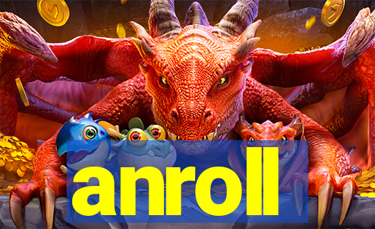 anroll