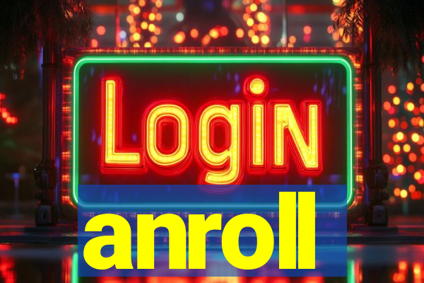 anroll