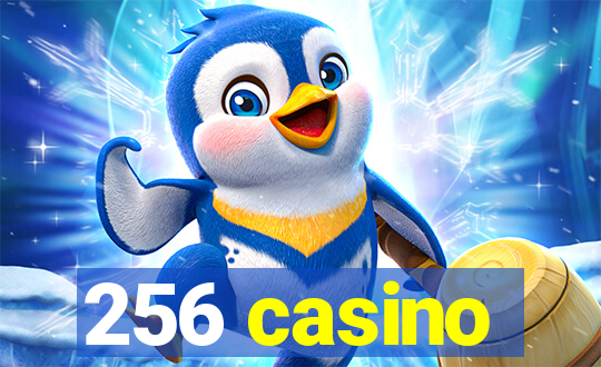 256 casino