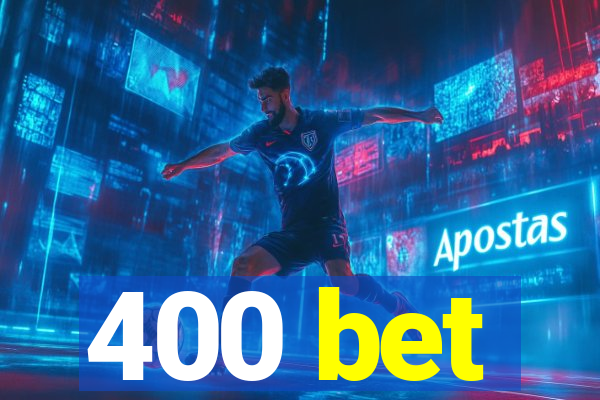 400 bet