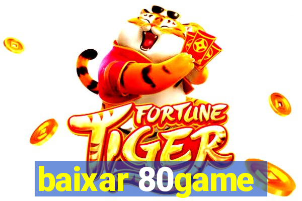 baixar 80game