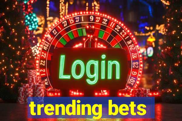 trending bets