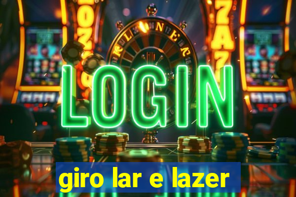 giro lar e lazer