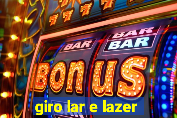 giro lar e lazer