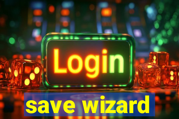 save wizard