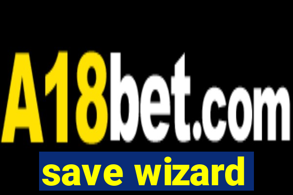 save wizard