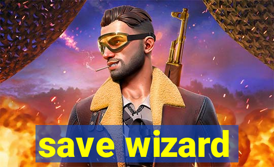 save wizard