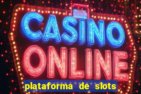 plataforma de slots que paga no cadastro