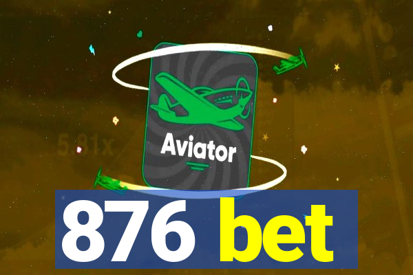 876 bet