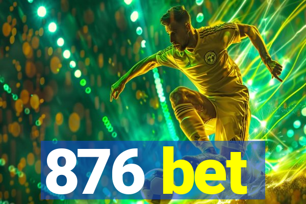 876 bet