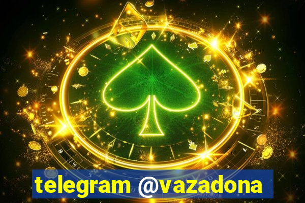 telegram @vazadona