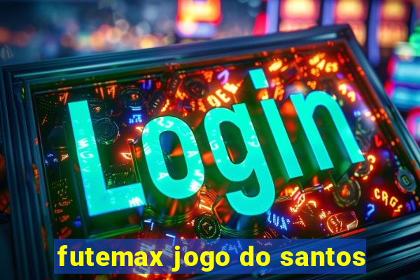 futemax jogo do santos