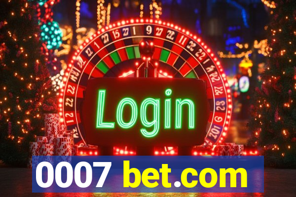 0007 bet.com