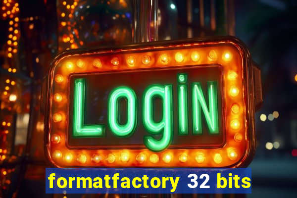 formatfactory 32 bits