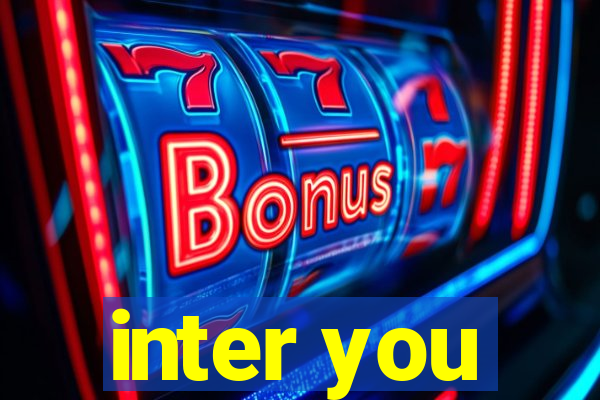 inter you