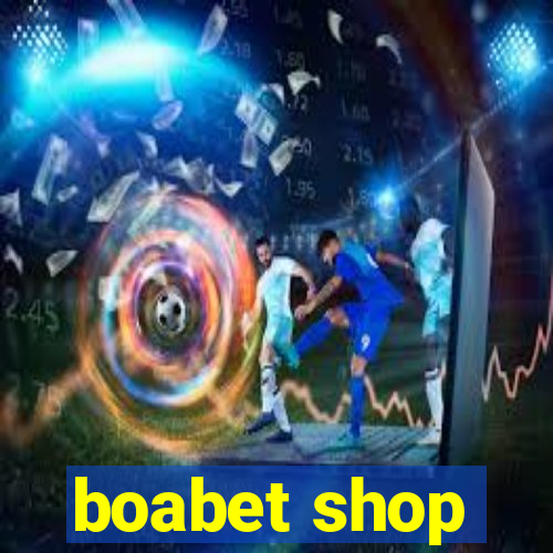 boabet shop