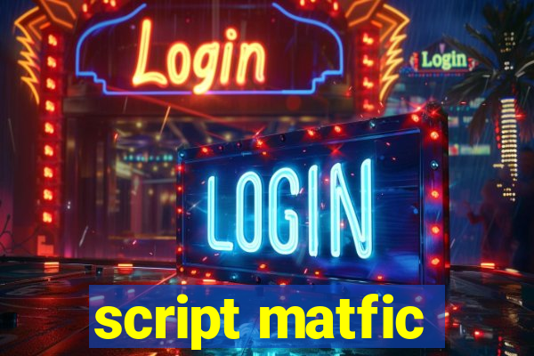 script matfic