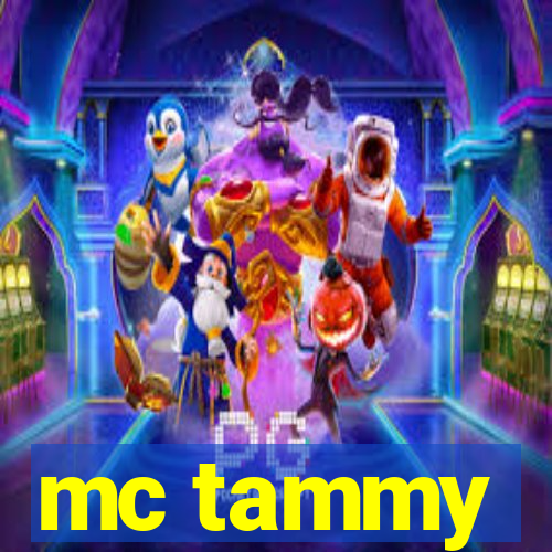 mc tammy