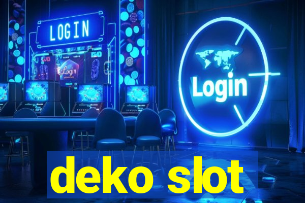 deko slot