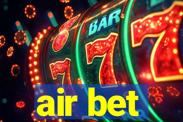 air bet