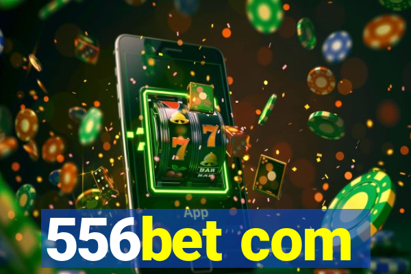 556bet com