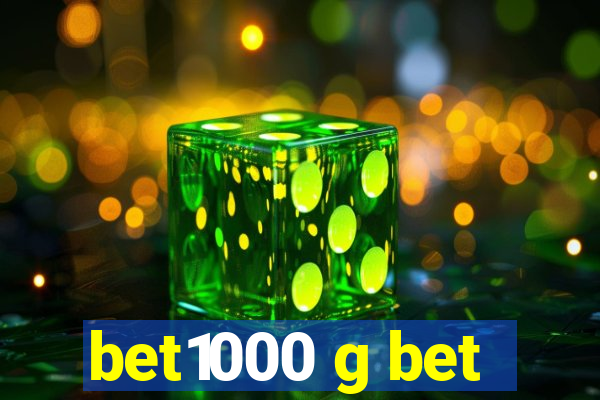 bet1000 g bet